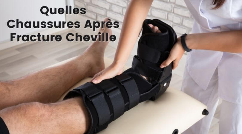 Photo of Quelles Chaussures Après Fracture Cheville – Les 5 Meilleurs Avis